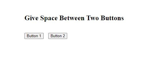 Give space between two buttons using  