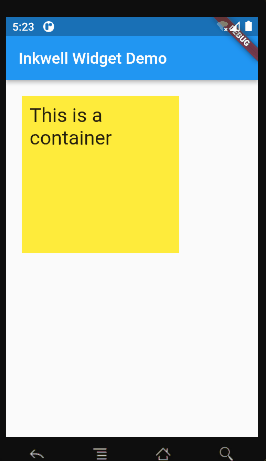 Make a Container widget clickable in Flutter using InkWell widget